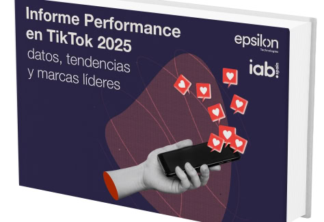 IAB Spain y Epsilon Technologies presentan el Informe ‘Performance TikTok España 2025’